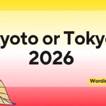 Kyoto or Tokyo