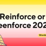 Reinforce or Reenforce