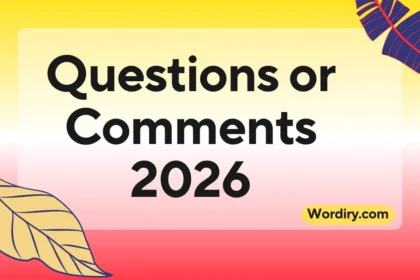 Questions or Comments