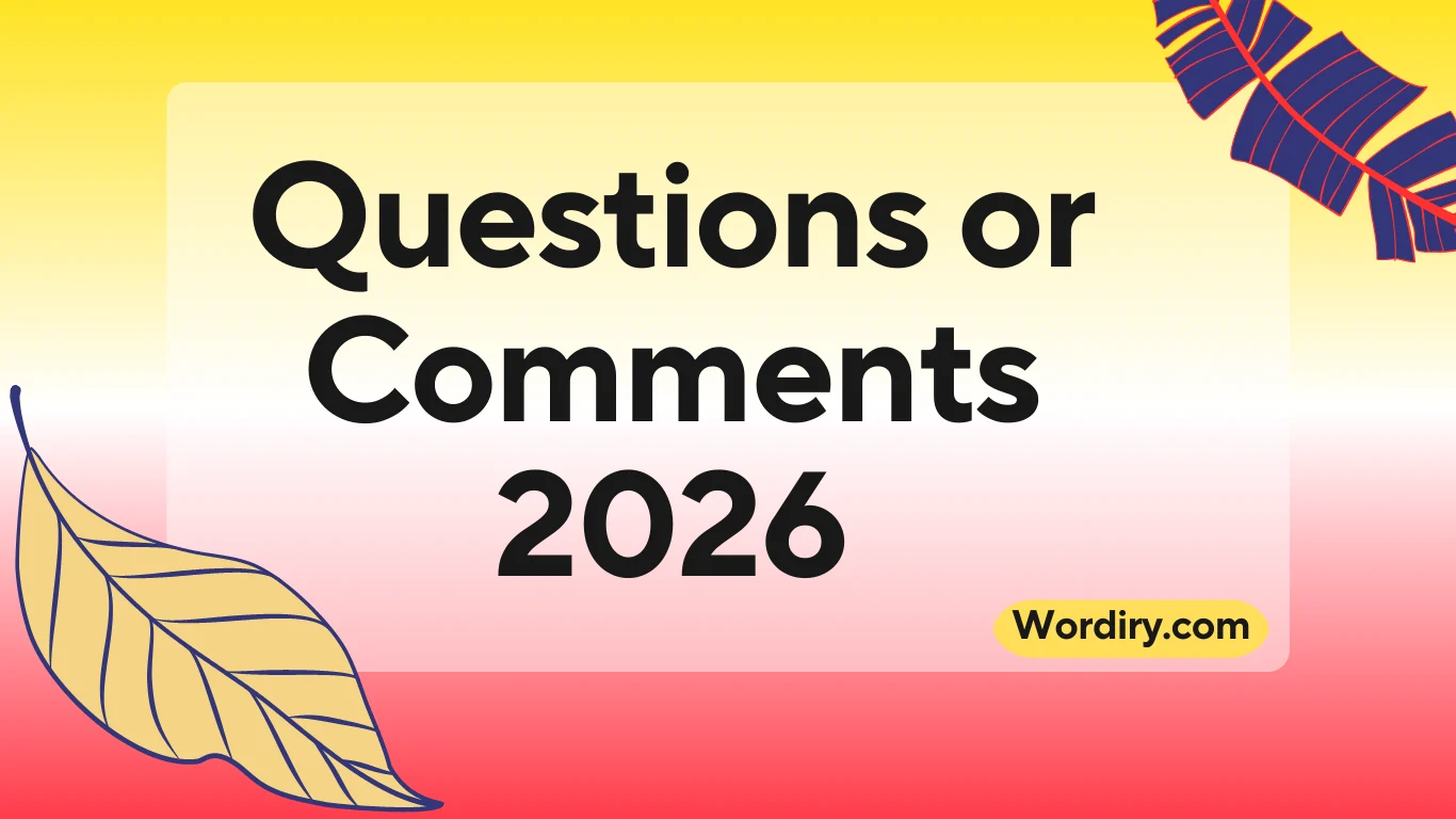 Questions or Comments