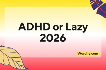 ADHD or Lazy