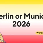 Berlin or Munich