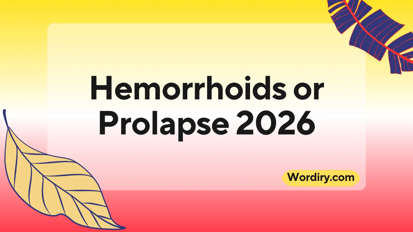 Hemorrhoids or Prolapse