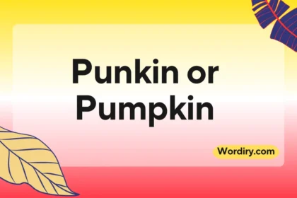 Punkin or Pumpkin
