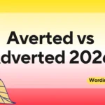 Averted vs Adverted