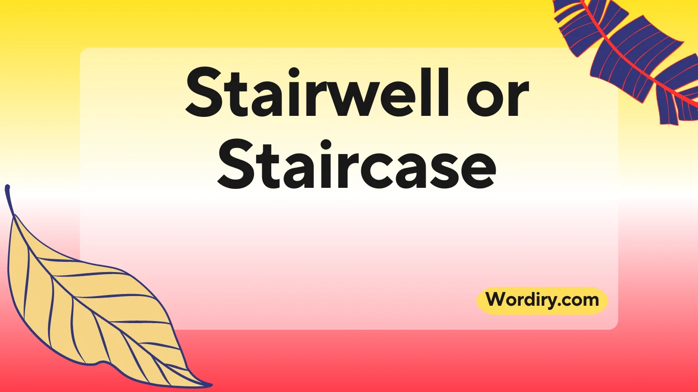 Stairwell or Staircase